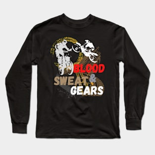 blood, sweat and gears Long Sleeve T-Shirt